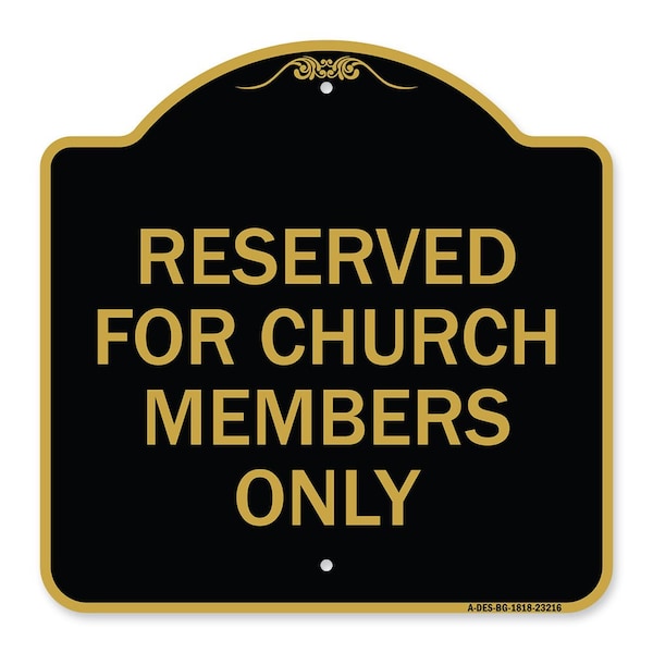 Signmission Reserved for Church Members Only, Black & Gold Aluminum Architectural Sign, 18" x 18", BG-1818-23216 A-DES-BG-1818-23216 - main